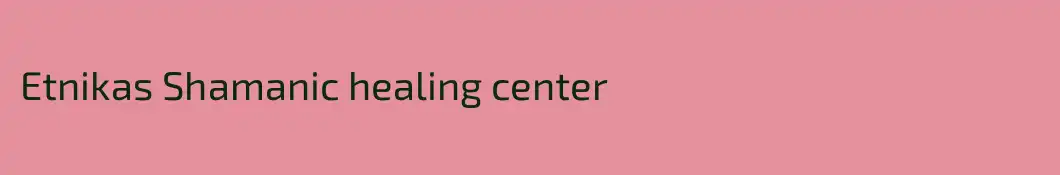 Etnikas Shamanic healing center